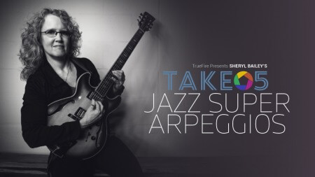 Truefire Sheryl Bailey's Take 5: Jazz Super Arpeggios Repack TUTORiAL